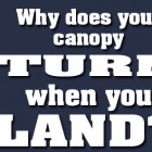 Does Your Canopy Turn When You Land?